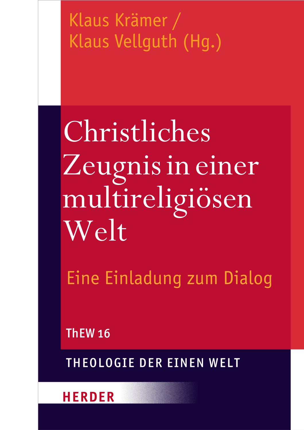 Theologie der Einen Welt (ThEW 16): Christliches Zeugnis einer multireligiösen Welt