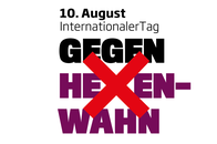 10. August: Internationaler Tag gegen Hexenwahn